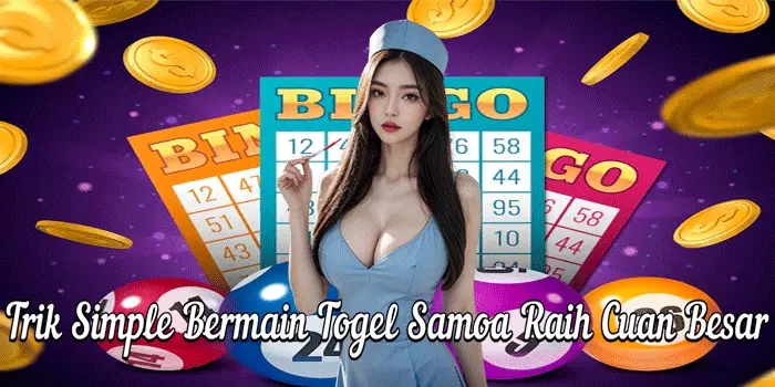 Trik Simple Bermain Togel Samoa Raih Cuan Besar