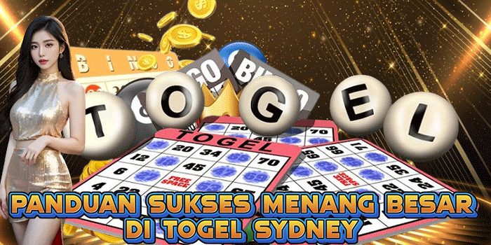 Panduan Sukses Menang Besar Di Togel Sydney